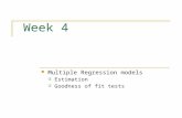 Week 4 Multiple Regression models  Estimation  Goodness of fit tests.