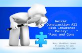 Mary Shaddock Jones Attorney At Law msjones@msjllc.com Welcar Construction All Risk Insurance Policy: “Pros and Cons”