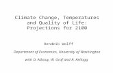 Climate Change, Temperatures and Quality of Life: Projections for 2100 Hendrik Wolff Department of Economics, University of Washington with D. Albouy,