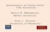 Determinants of Father-Child Time Allocation Dmitri M. Medvedovski Bethel University Kirk C. Allison University of Minnesota.