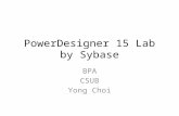 PowerDesigner 15 Lab by Sybase BPA CSUB Yong Choi.