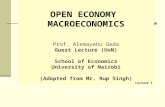 OPEN ECONOMY MACROECONOMICS Prof. Alemayehu Geda Guest Lecture (UoN) School of Economics University of Nairobi (Adopted from Mr. Rup Singh) Lecture 1.