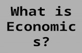 What is Economics?. The study of choice under the conditions of scarcity. Microeconomics-study of the behavior and decision making by small units such.