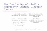 The Complexity of Llull’s Thirteenth-Century Election System Piotr Faliszewski University of Rochester Jörg Rothe Institute für Informatik Heinrich-Heine-Univ.