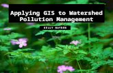 KELLY HAYDEN Applying GIS to Watershed Pollution Management.