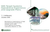 SNS Target Systems Operational Experience and Upgrade Plans T. J. McManamy October 2009 Workshop on Applications of High Intensity Proton Accelerators.