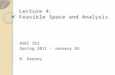 Lecture 4: Feasible Space and Analysis AGEC 352 Spring 2011 – January 26 R. Keeney.