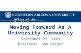 Office of the President 1 Moving Forward As A University Community September 29, 2009 President John Haeger.