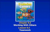 Chapter 9.2 Working With Others Chapter 9.2 Working With Others Lesson 9.2 Teamwork Lesson 9.2 Teamwork.