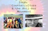 Unit 9 Lecture 4: Chapter 16 1960s Counterculture & the Anti-War Movement.