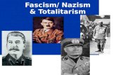 Fascism/ Nazism & Totalitarism. Fascism Extreme Militarism Extreme Nationalism Loyalty to state and obedience to its leader  supreme rule One-party rule.