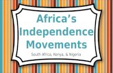 South Africa, Kenya, & Nigeria. Standards SS7H1 The student will analyze continuity and change in Africa leading to the 21st century. b. Explain how nationalism.