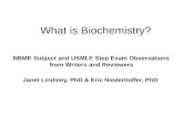 What is Biochemistry? NBME Subject and USMLE Step Exam Observations from Writers and Reviewers Janet Lindsley, PhD & Eric Niederhoffer, PhD.