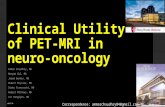 Clinical Utility of PET-MRI in neuro- oncology Ammar Chaudhry, MD Maryam Gul, MD Jared Dunkin, MD Robert Peyster, MD Dinko Franceschi, MD Robert Mtthews,