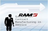 Quality OEM Contract Manufacturing in America About Ram Electronics Ram Electronics is a full service contract manufacturer, specializing in the manufacturing.