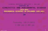 CLINICAL PEDIATRIC DENTISTRY I DSV 441 CHAPTER 20 GINGIVITIS AND PERIODONTAL DISEASE (413-452) PERIODONTAL DISEASES IN CHILDREN (429-441) McDonald, Avery,