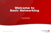 © 2007 Control4 June 9, 2015 Control4 Welcome to Basic Networking.