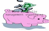 Bond portfolio management strategies Dr.Lakshmi Kalyanaraman1.