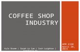 AEM 4160 April 28, 2015 COFFEE SHOP INDUSTRY Kyle Brumm | Sarah Le Cam | Zach Leighton | Stephanie Ou.
