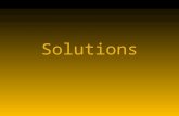 Solutions. How Solutions Form A.Solution – a mixture that appears the same throughout and is mixed at the ___________ level 1. _______ – substance being.