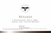 Bitcoin A Decentralized, Public Ledger Digital Asset Transfer Mechanism The views and opinions expressed here are not necessarily those of the Federal.