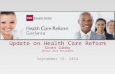 Update on Health Care Reform Scott Gibbs Senior Vice President September 18, 2014.
