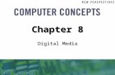 Digital Media Chapter 8. 8 Chapter 8: Digital Media2 Chapter Contents  Section A: Digital Sound  Section B: Bitmap Graphics  Section C: Vector and.