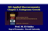 503 Applied Macroeconomics Chapter 3. Endogenous Growth Prof. M. El-Sakka Dept of Economics - Kuwait University.