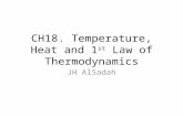 CH18. Temperature, Heat and 1 st Law of Thermodynamics JH AlSadah.