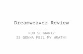 Dreamweaver Review ROB SCHWARTZ IS GONNA FEEL MY WRATH!