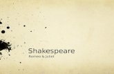 Shakespeare Romeo & Juliet. William Shakespeare 1564-1616 The Bard.