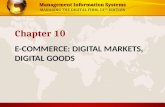 Management Information Systems MANAGING THE DIGITAL FIRM, 12 TH EDITION E-COMMERCE: DIGITAL MARKETS, DIGITAL GOODS Chapter 10.