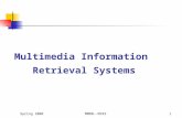Spring 2008MMDB--MIRS1 Multimedia Information Retrieval Systems.