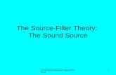 SPPA 6010 Advanced Speech Science 1 The Source-Filter Theory: The Sound Source.