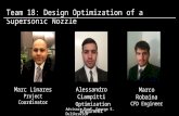 Team 18: Design Optimization of a Supersonic Nozzle Marc Linares Project Coordinator Alessandro Ciampitti Optimization Engineer Marco Robaina CFD Engineer.