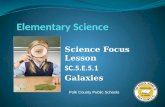 Science Focus Lesson SC.5.E.5.1 Galaxies Polk County Public Schools.