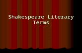 Shakespeare Literary Terms. Prologue An introduction most frequently associated with drama. Prologues were frequently written by the author of a play.