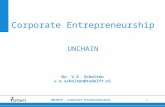 1 UNCHAIN – Corporate Entrepreneurship Corporate Entrepreneurship UNCHAIN Dr. V.E. Scholten v.e.scholten@tudelft.nl.