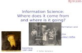 © Tefko Saracevic 1 Information Science: Where does it come from and where is it going? Tefko Saracevic, PhD School of Communication, Information and.