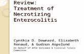 Review: Treatment of Necrotizing Enterocolitis Cynthia D. Downard, Elizabeth Renaud, & Gudrun Aspelund On Behalf of APSA Outcomes & Clinical Trials Committee.