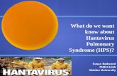 What do we want know about Hantavirus Pulmonary Syndrome (HPS)? Susan Redwood PUBH 6165 Walden University.