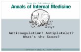 Anticoagulation? Antiplatelet? What’s the Score? COPYRIGHT © 2015, ALL RIGHTS RESERVED From the Publishers of.