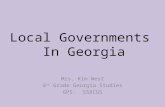 Local Governments In Georgia Mrs. Kim West 8 th Grade Georgia Studies GPS: SS8CG5.