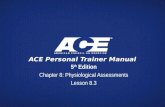ACE Personal Trainer Manual 5 th Edition Chapter 8: Physiological Assessments Lesson 8.3.