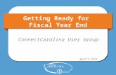 Getting Ready for Fiscal Year End ConnectCarolina User Group April 17, 2015.
