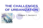 THE CHALLENGES OF URBANIZATION Chapter 7, Section 2.