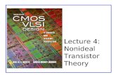 Lecture 4: Nonideal Transistor Theory. CMOS VLSI DesignCMOS VLSI Design 4th Ed. 4: Nonideal Transistor Theory2 Outline  Nonideal Transistor Behavior.