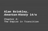 Alan Brinkley, American History 14/e Chapter 4: The Empire in Transition.