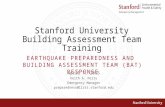 Stanford University Building Assessment Team Training April 7, 2015 Keith A. Perry Emergency Manager preparedness@lists.stanford.edu E ARTHQUAKE P REPAREDNESS.