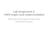 Lab Assignment 2: MIPS single-cycle implementation Electrical and Computer Engineering University of Cyprus.